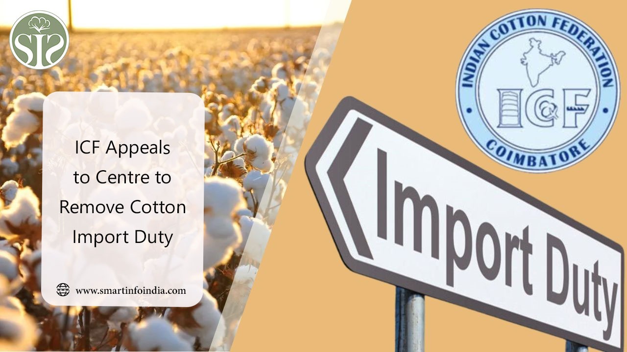 ICF Appeals to Centre to Remove Cotton Import Duty