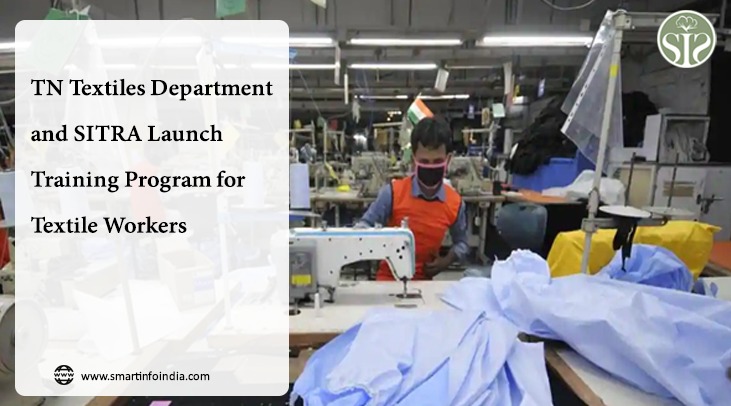 TN Textiles Department and SITRA Launch Training Program for Textile Workers