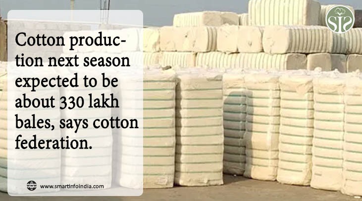 Cotton production next season expected to be about 330 lakh bales, says cotton federation