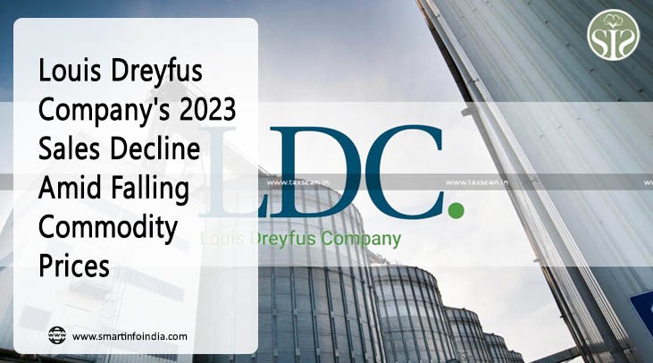 Louis Dreyfus Company's 2023 Sales Decline Amid Falling Commodity Prices