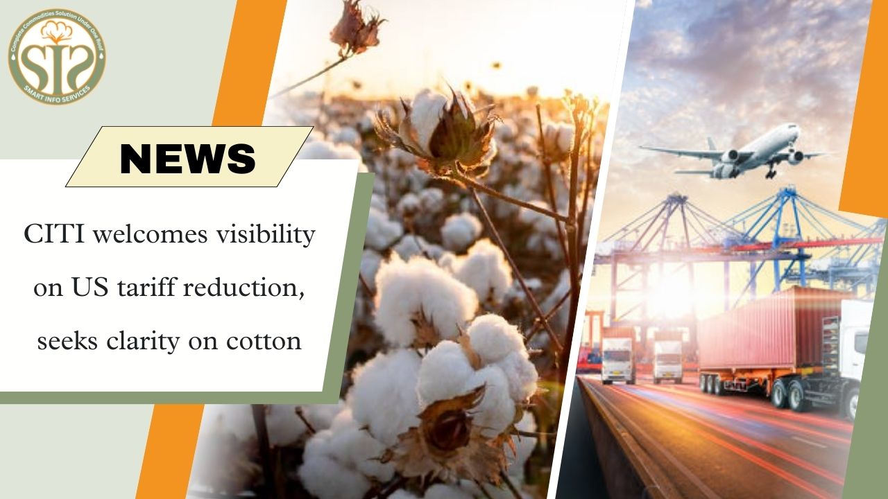CITI welcomes tariff cut, clarity on cotton