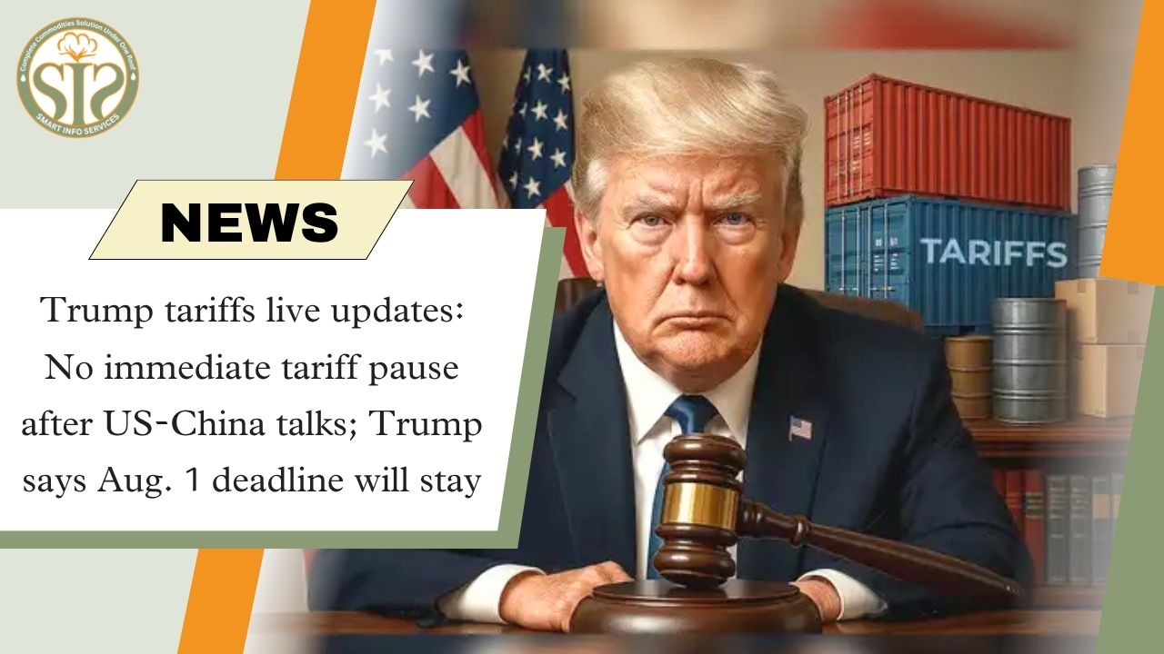 Trump said: No immediate ban on tariffs, August 1 deadline will continue