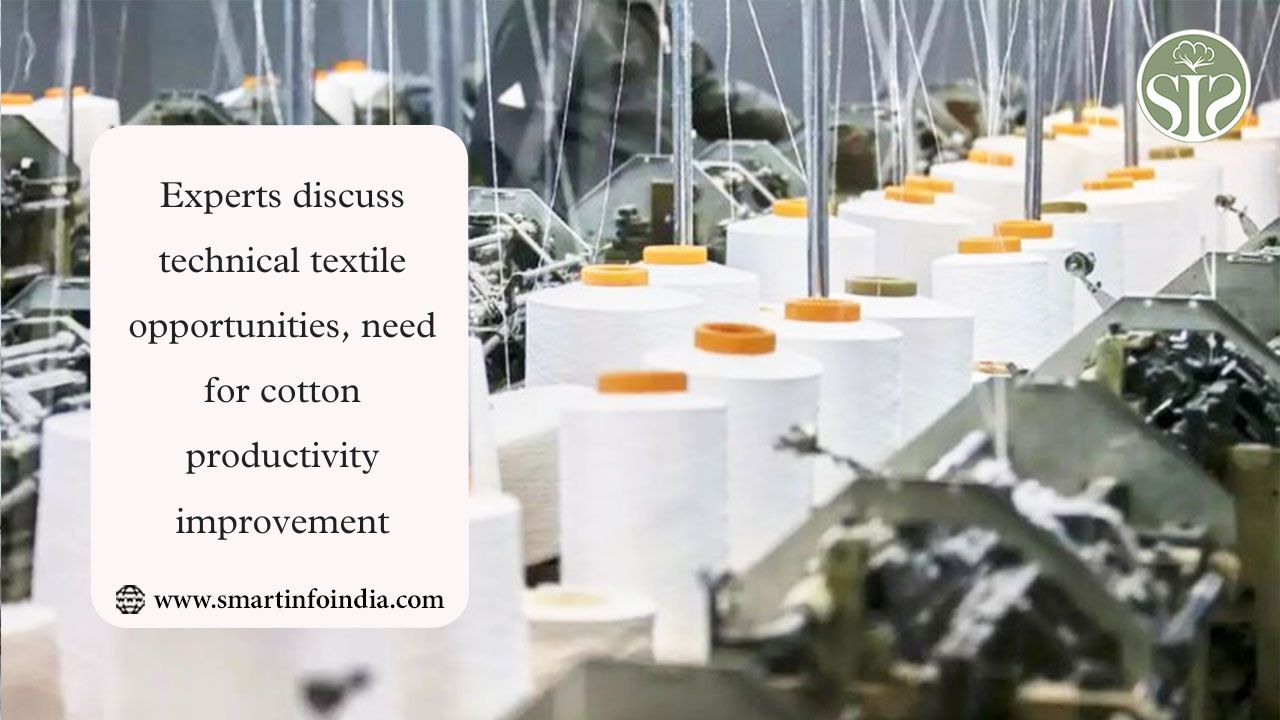 Experts discuss technical textile opportunities, need for cotton productivity improvement