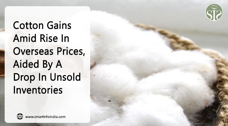 Cotton Gains Amid Rise In Overseas Prices, Aided By A Drop In Unsold Inventories