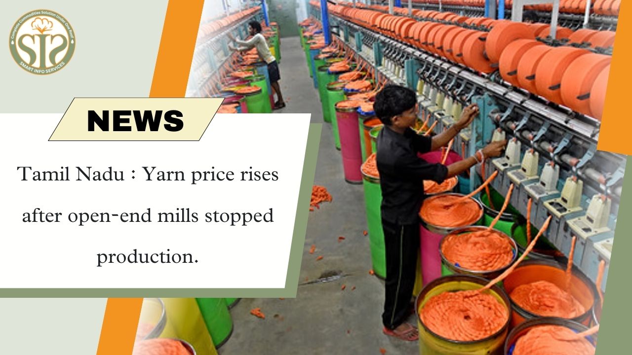 Tamil Nadu : Yarn price rises after open-end mills stopped production.