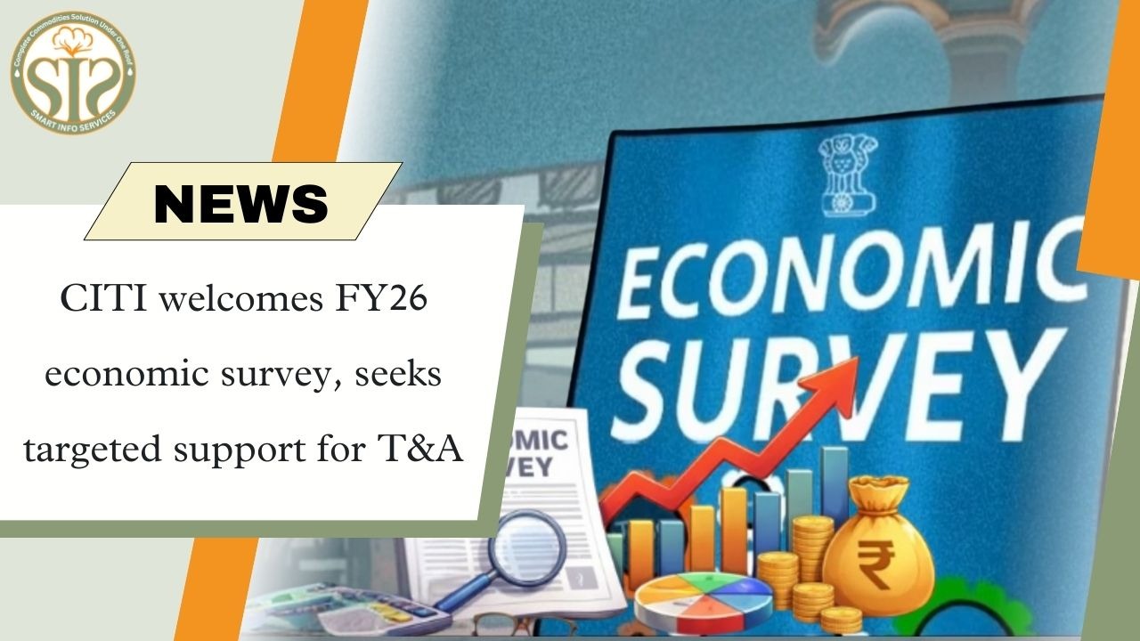 CITI welcomes FY26 Economic Survey, emphasizes on T&A support