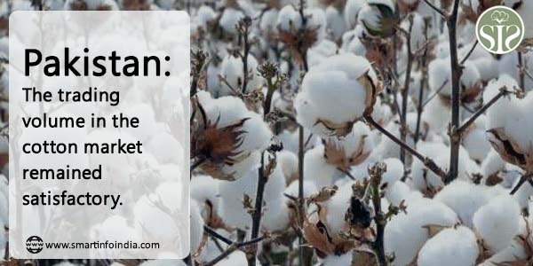 Pakistan: The trading volume in the cotton market remained satisfactory.