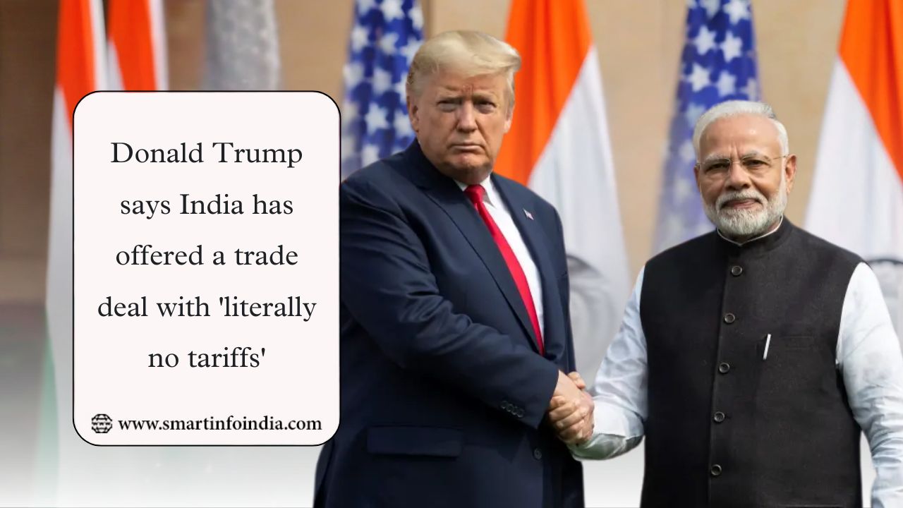 Donald Trump says India has offered a trade deal with 'literally no tariffs'