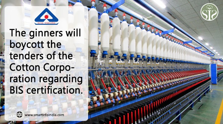 Ginners will boycott the tenders of Cotton Corporation regarding BIS certification