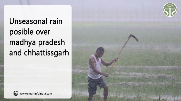 Possibility of unseasonal rain in Madhya Pradesh and Chhattisgarh