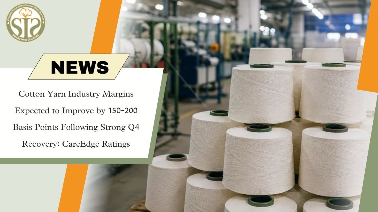 Cotton Yarn Industry Margins Seen Rising 150-200 BPS in FY27: CareEdge Ratings
