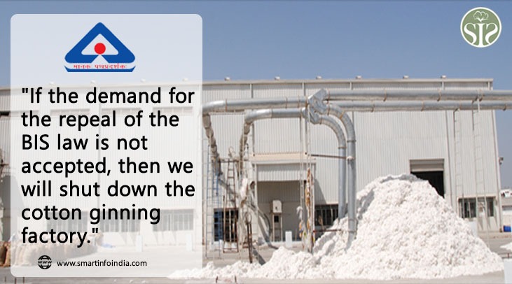 If the demand for withdrawal of BIS law is not accepted, the cotton ginning factory will be closed
