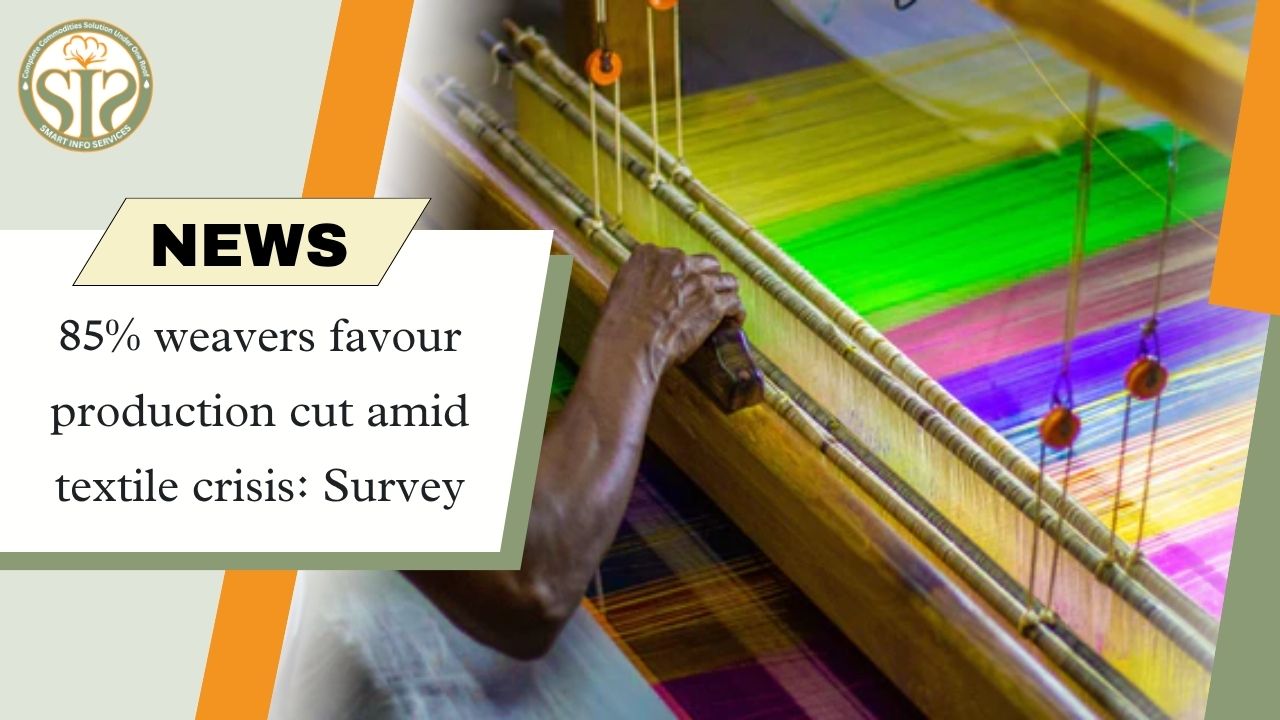 Textile crisis: 85% weavers in favor of production cut