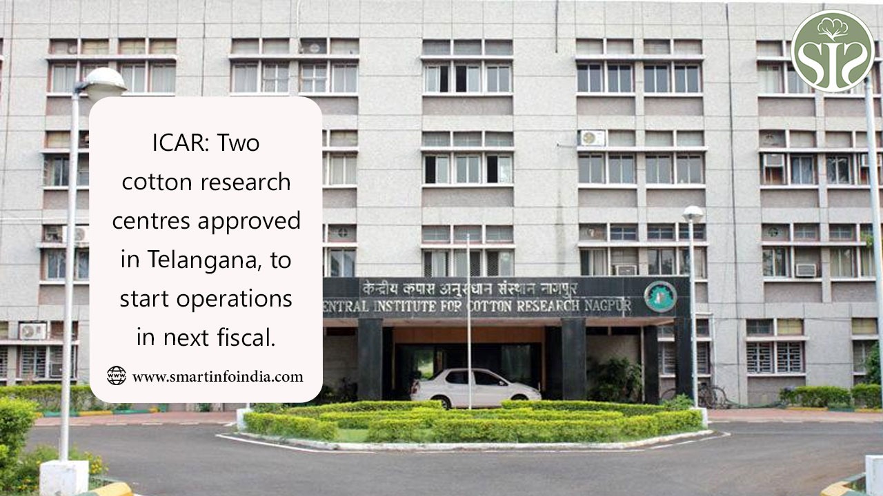 ICAR : nod for 2 cotton reaserch centres in T, ops bings next FY .