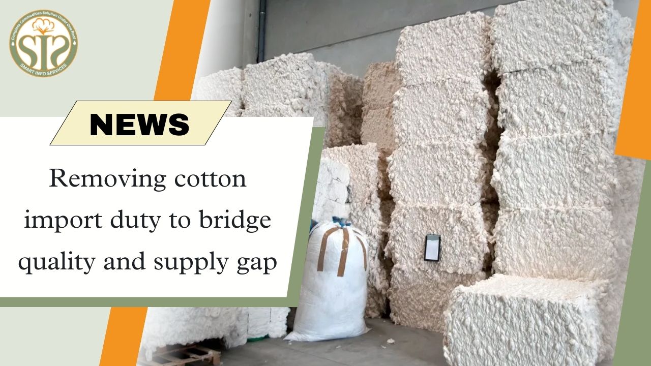 Removing cotton import duty to bridge quality and supply gap