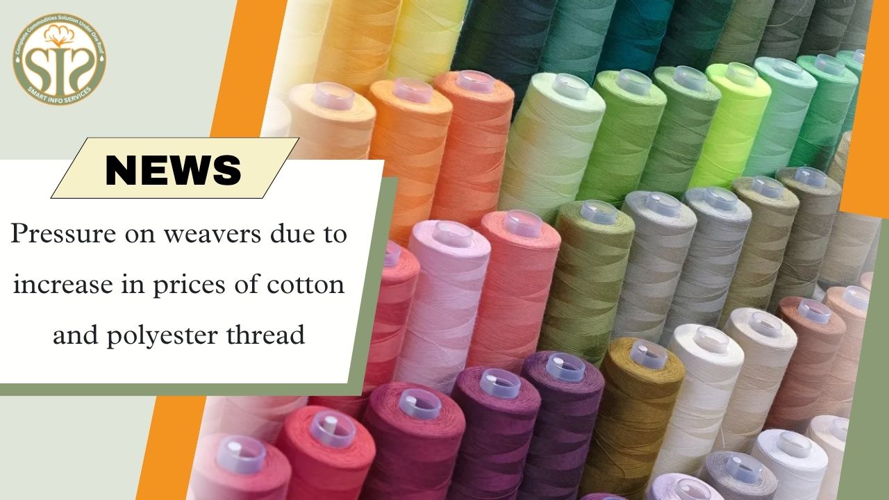 Thread Prices Rise, Increasing Financial Pressure on Weavers