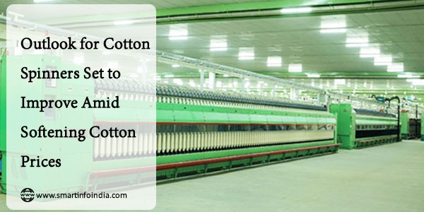 Outlook for Cotton Spinners Set to Improve Amid Softening Cotton Prices
