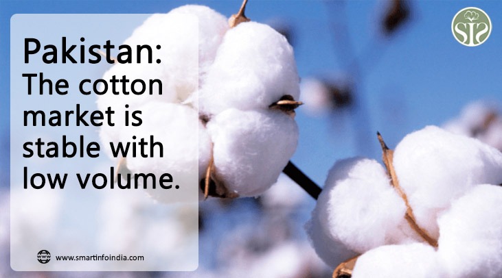 Pakistan: Cotton market remains stable with low volumes.