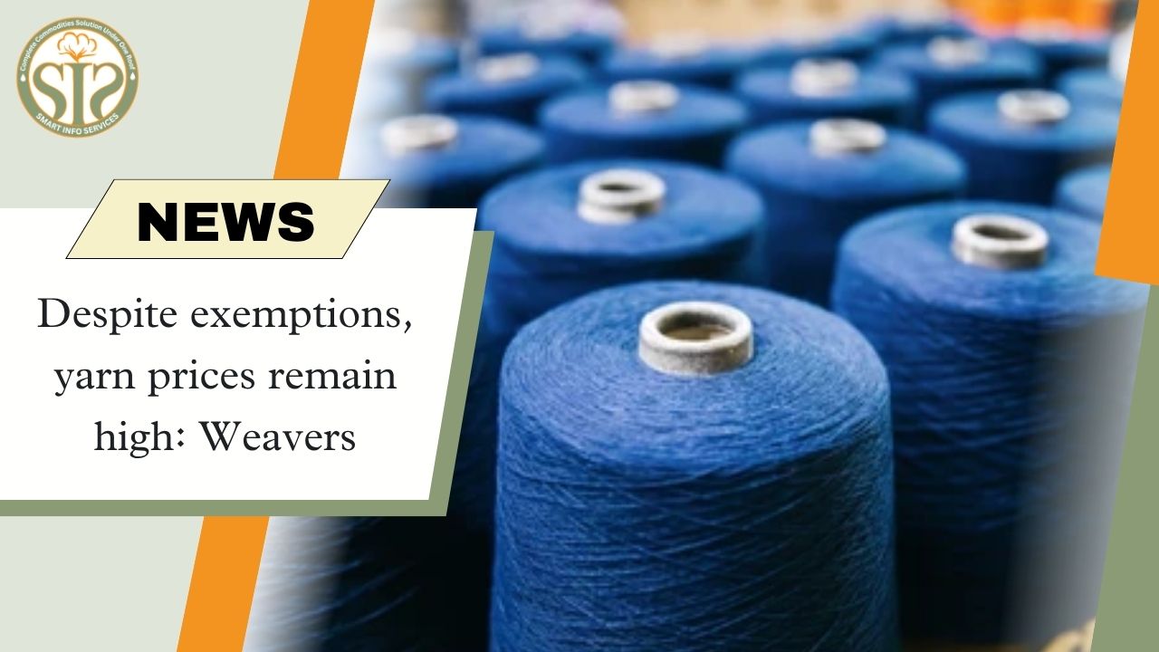 Yarn Remains Expensive Even After Discounts; Weavers Distressed