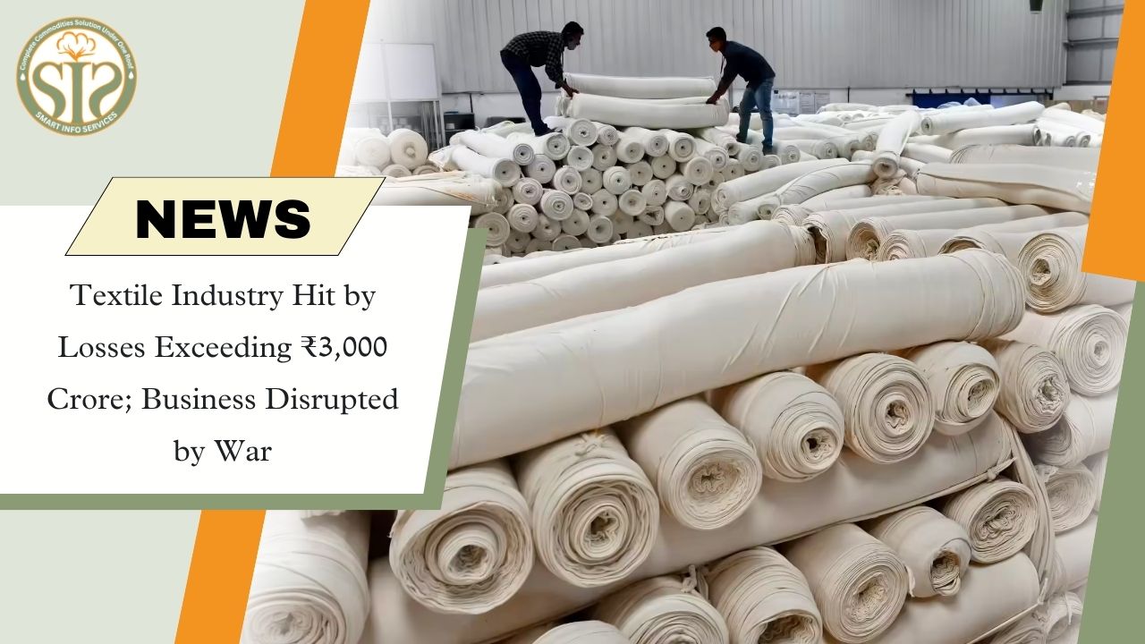 Textile Industry Suffers ₹3,000 Crore Loss Due to War