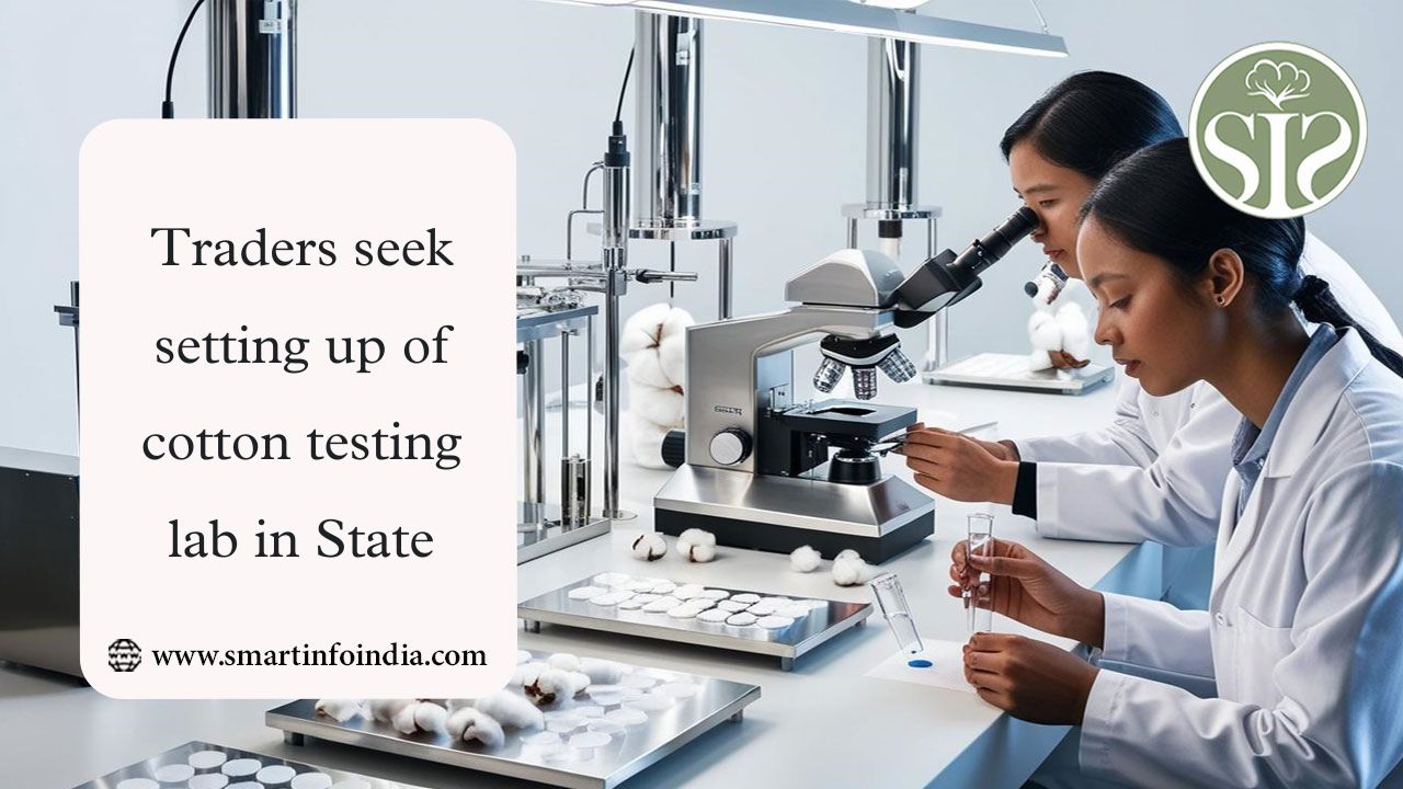 Traders seek setting up of cotton testing lab in State