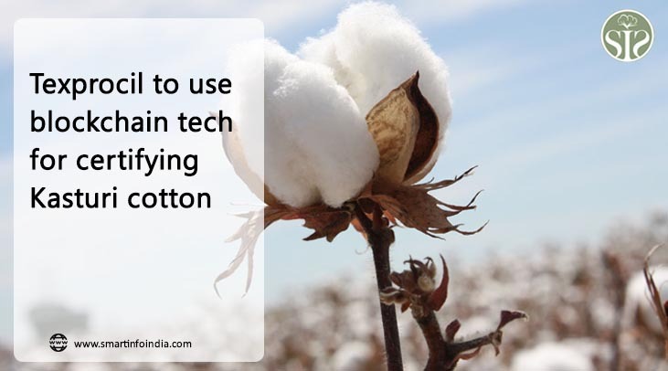 Texprocil to use blockchain tech for certifying Kasturi cotton