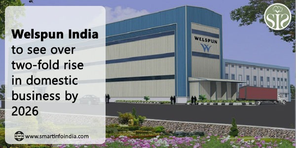Welspun India to see 2-fold growth in domestic business by 2026