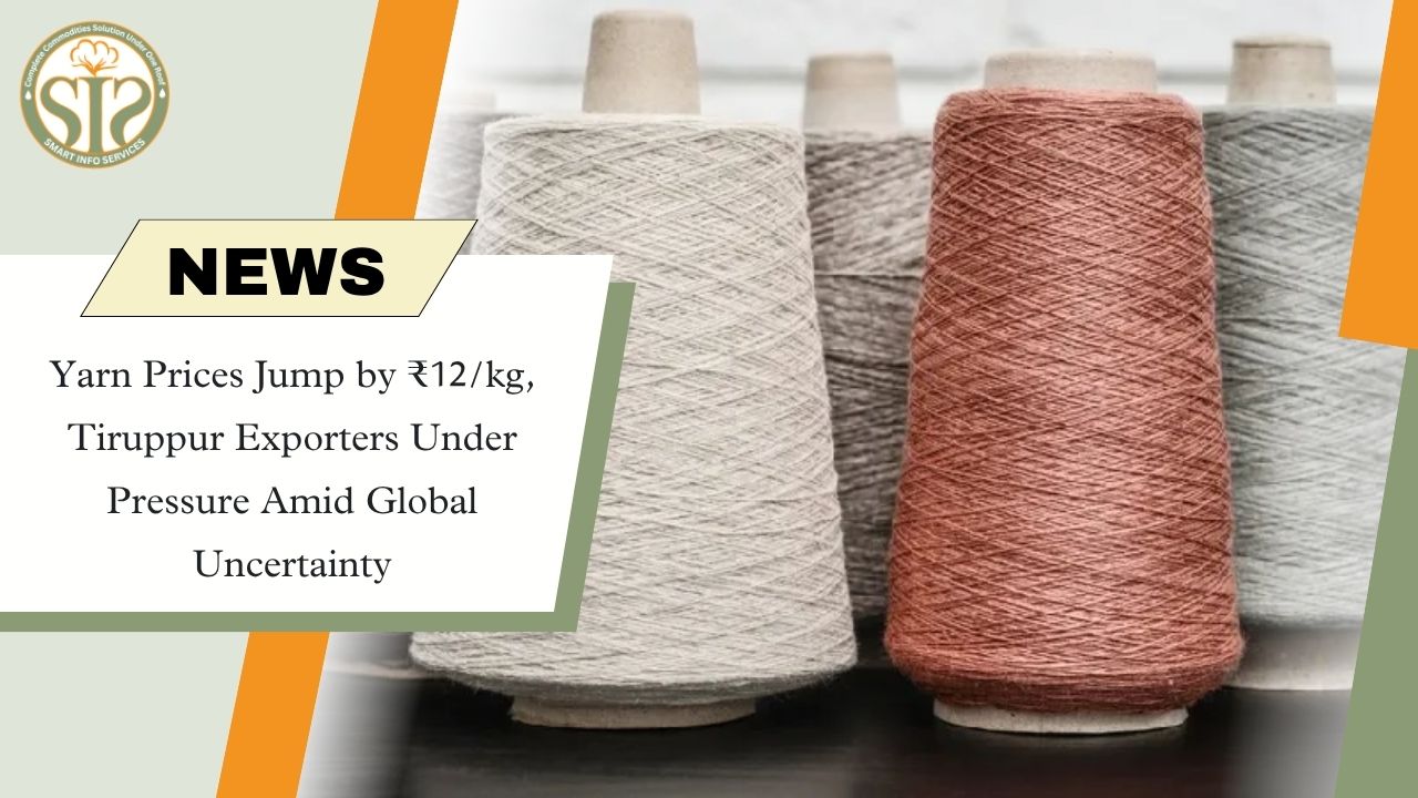Yarn prices rise by ₹12/kg, Tiruppur exporters under pressure