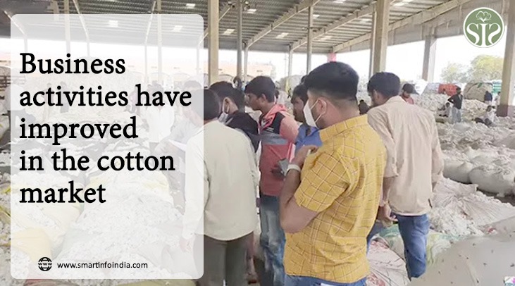 Business activities have improved in the cotton market.